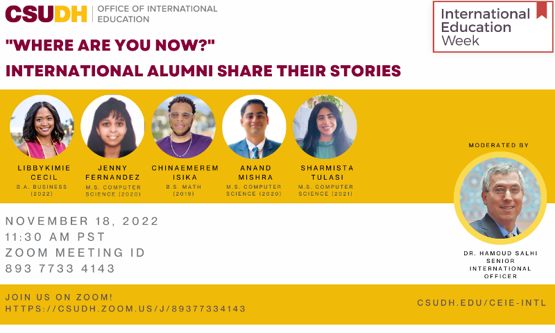 Five international alumni from CSUDH share their stories about studying at CSUDH and what they're doing now. This panel is moderated by CSUDH's Senior International Officer, Dr. Hamoud Salhi.