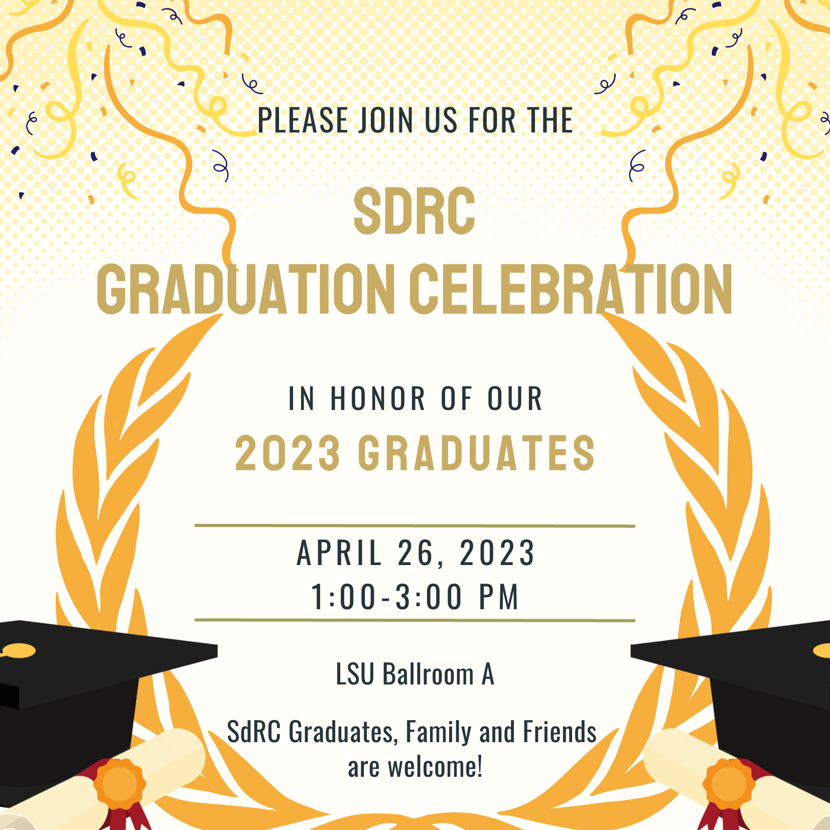 SdRC Graduate Celebration 2023 Flyer April 23 1pm LSU Ballroom A