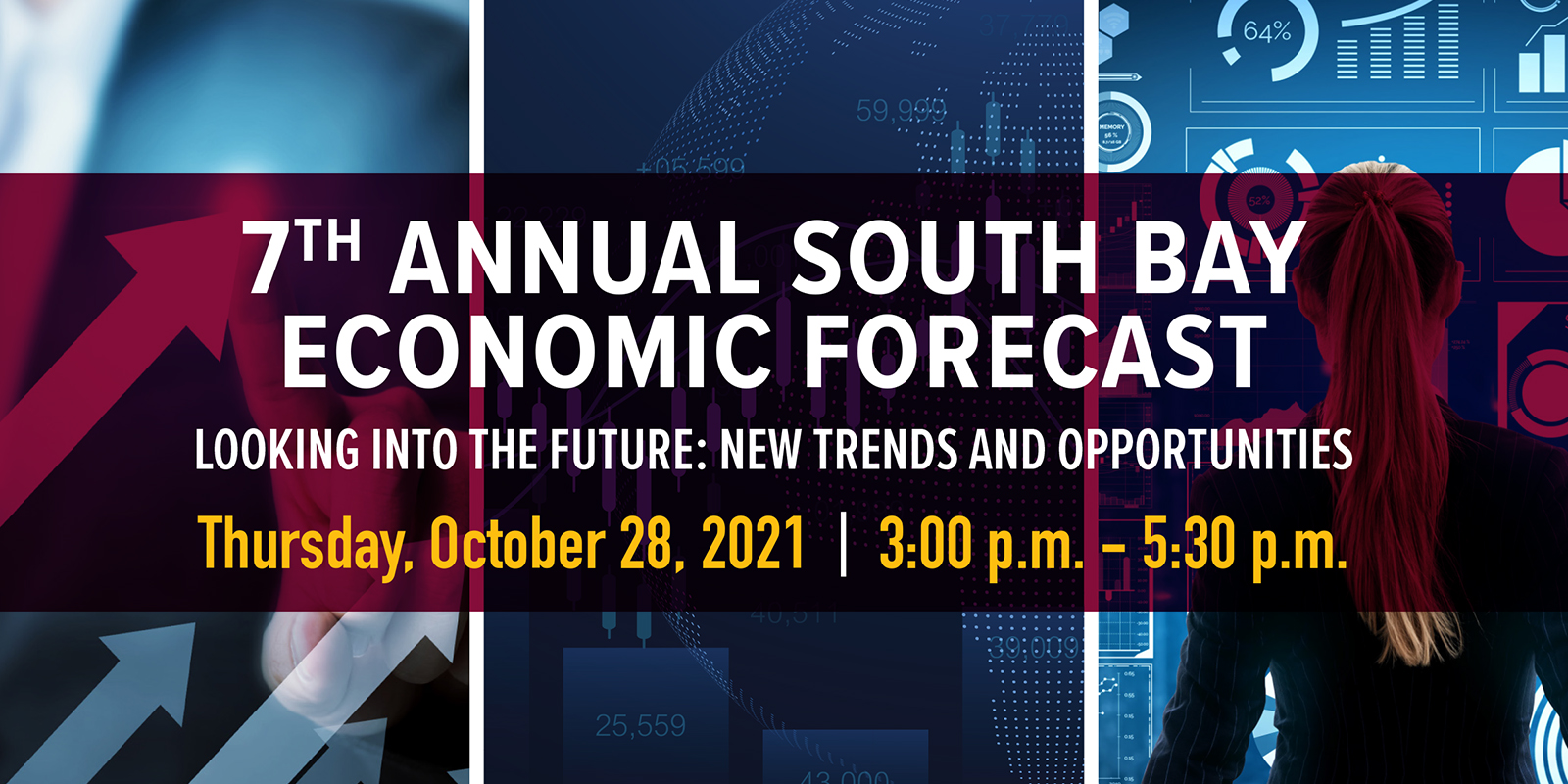 7th Annual Economic Forecast Looking Into the Future: New Trends and Opportunities, October 28, 2021 3 - 5:30pm